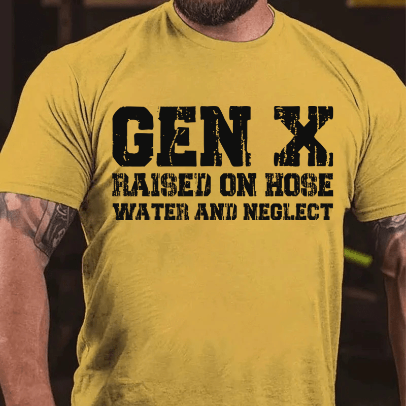 Maturelion GenX Raised On Hose Water And Neglect Cotton T-Shirt