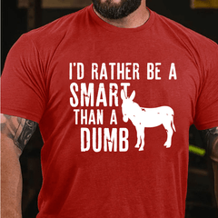 Maturelion I'd Rather Be A Smart Than A Dumb Cotton T-Shirt