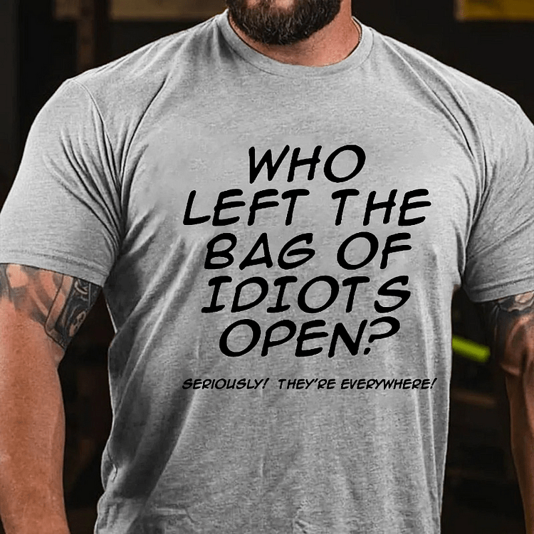Maturelion Who Left The Bag Of Idiots Open Funny T-shirt