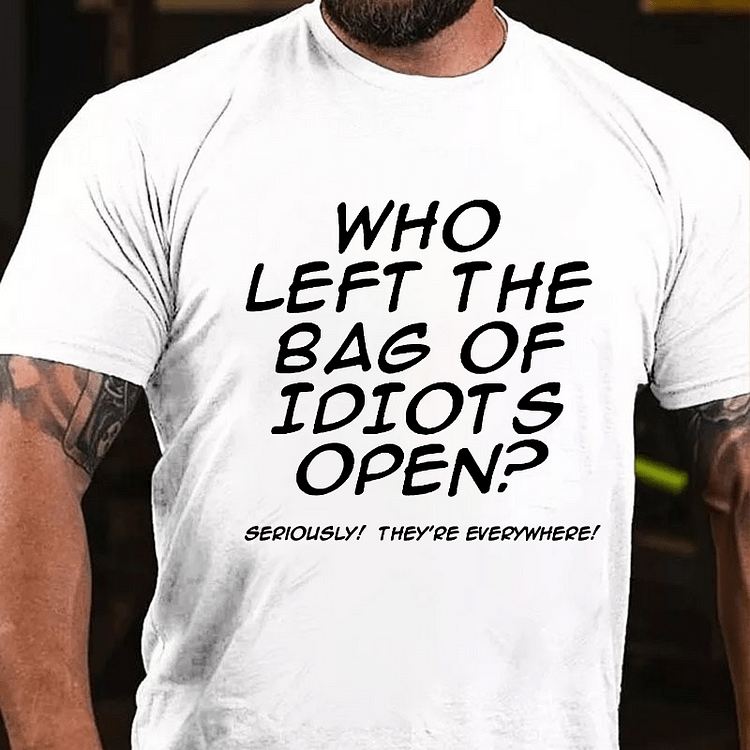 Maturelion Who Left The Bag Of Idiots Open Funny T-shirt