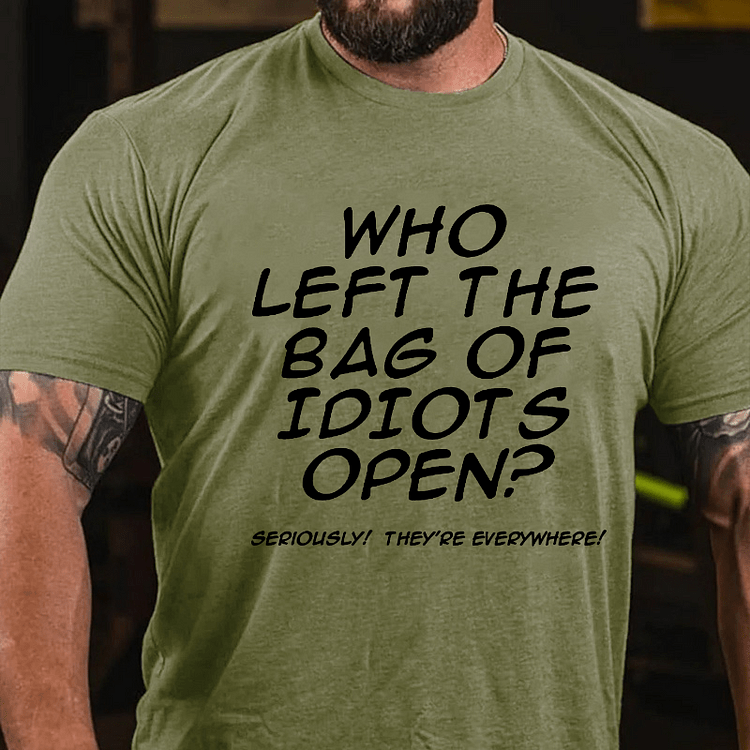 Maturelion Who Left The Bag Of Idiots Open Funny T-shirt