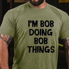 Maturelion I'm Bob Doing Bob Things Funny T-shirt