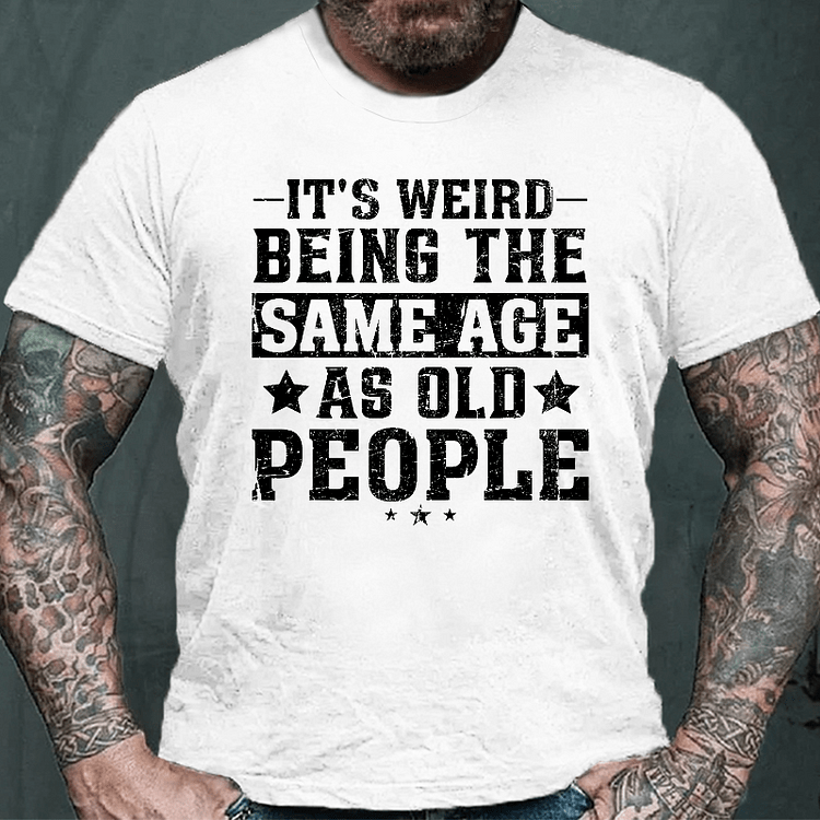 Maturelion It's Weird Being The Same Age As Old People Funny Retro T-shirt