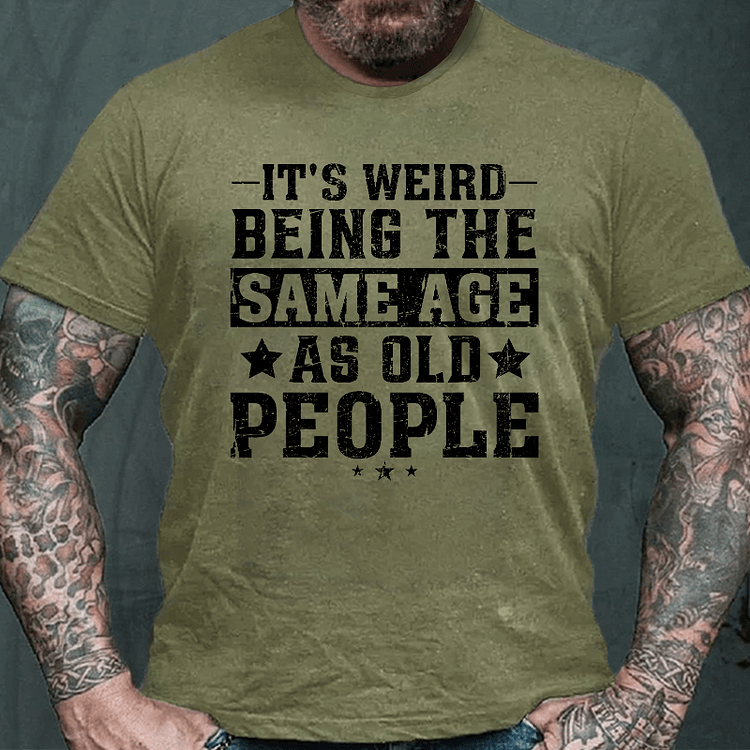 Maturelion It's Weird Being The Same Age As Old People Funny Retro T-shirt