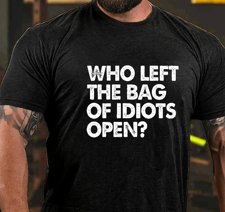 Maturelion Who Left The Bag Of Idiots Open Funny Sarcastic Men's T-shirt