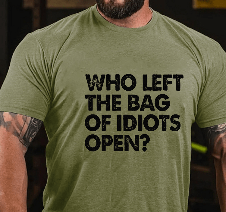 Maturelion Who Left The Bag Of Idiots Open Funny Sarcastic Men's T-shirt