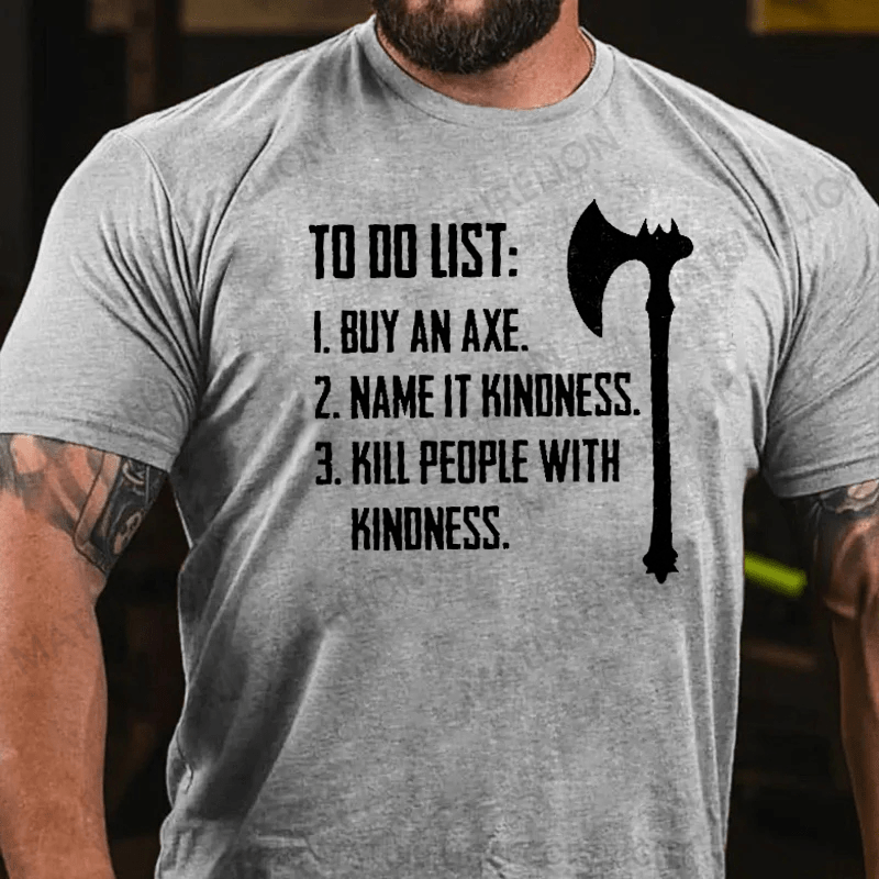 Maturelion To Do List Kill People With Kindness T-Shirt