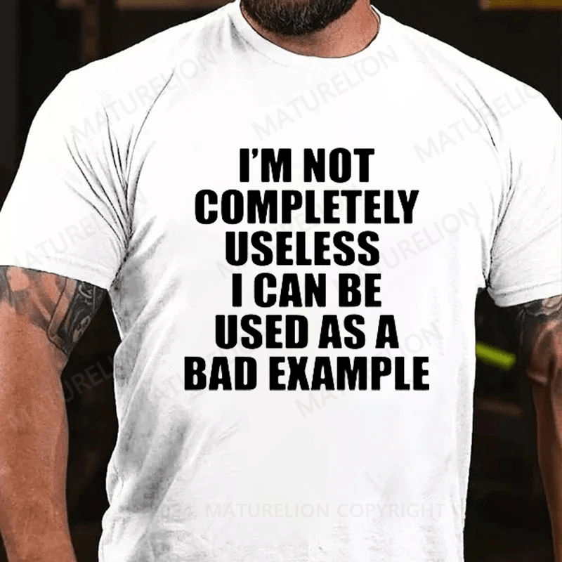 Maturelion I'm Not Completely Useless T-Shirt