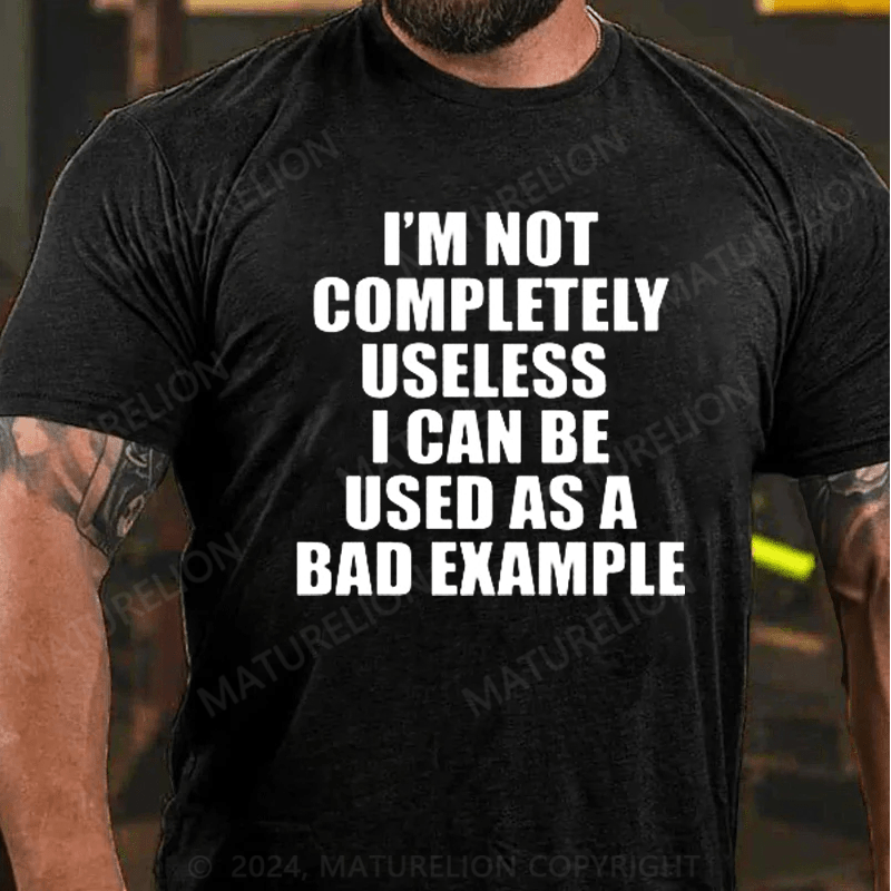 Maturelion I'm Not Completely Useless T-Shirt