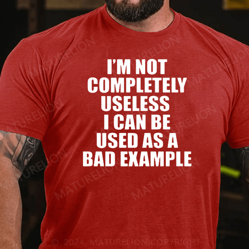 Maturelion I'm Not Completely Useless T-Shirt