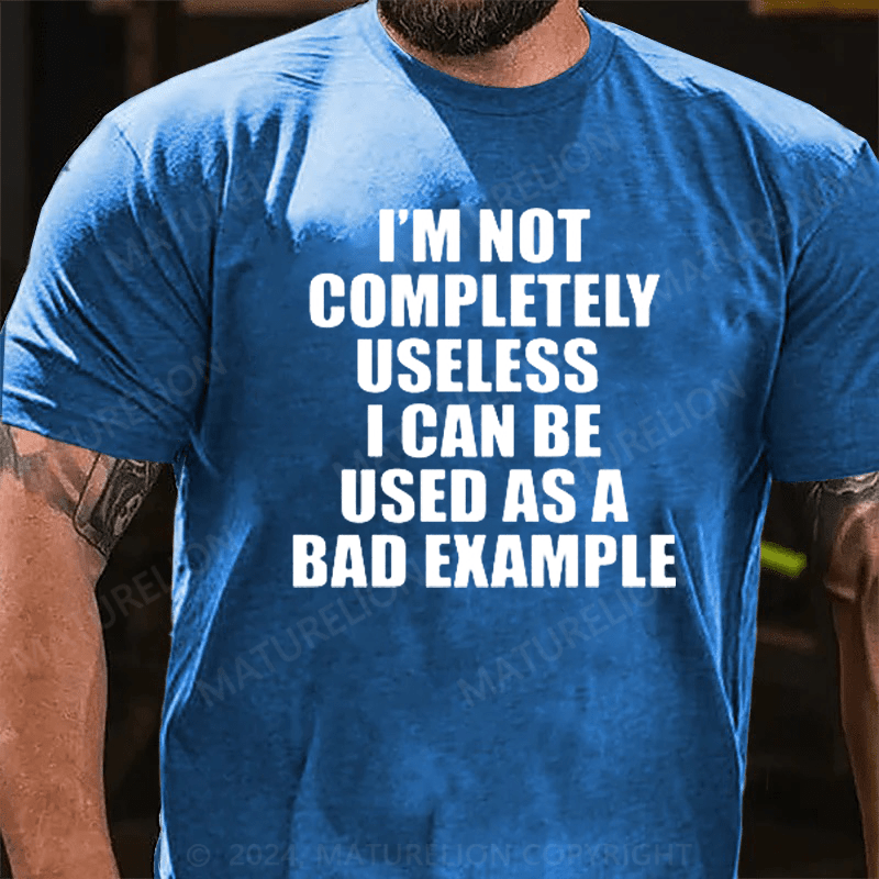 Maturelion I'm Not Completely Useless T-Shirt