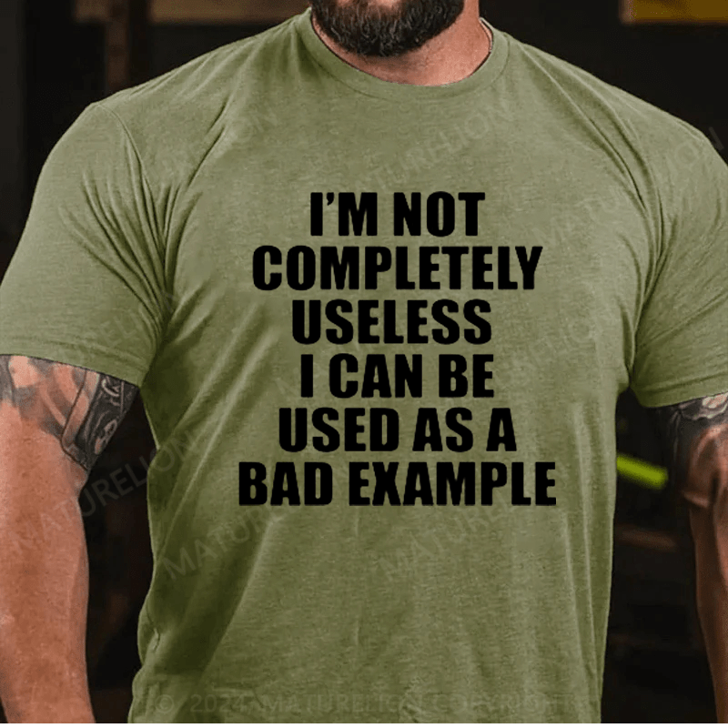 Maturelion I'm Not Completely Useless T-Shirt