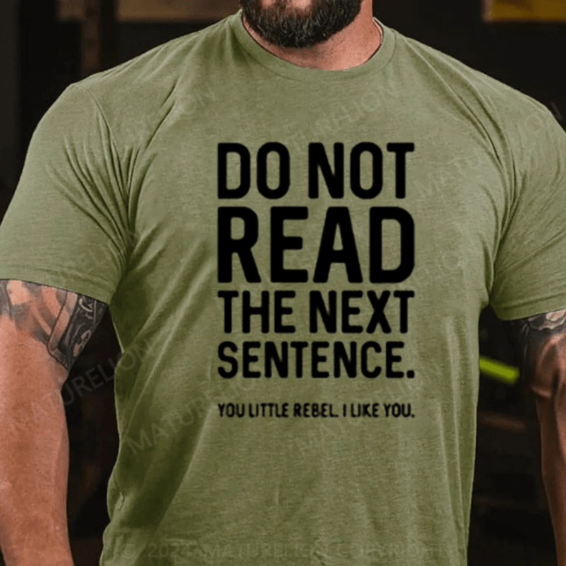 Maturelion Do Not Read The Next Sentence T-Shirt