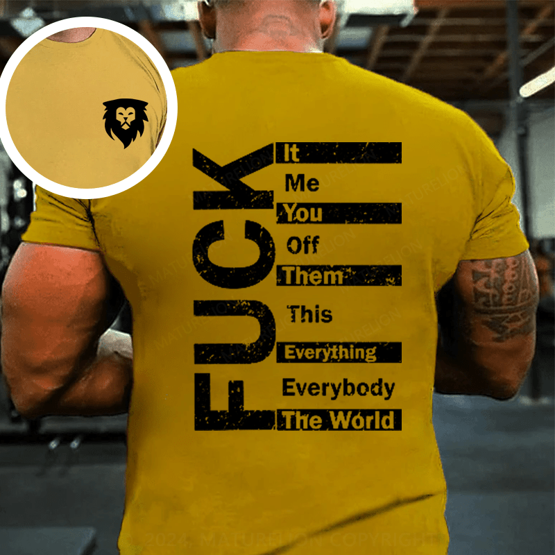 Maturelion Fuck The World T-Shirt