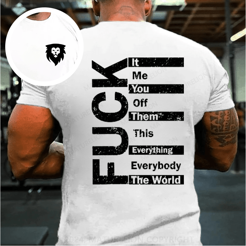 Maturelion Fuck The World T-Shirt