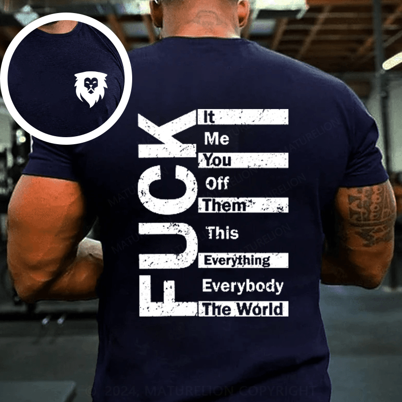 Maturelion Fuck The World T-Shirt