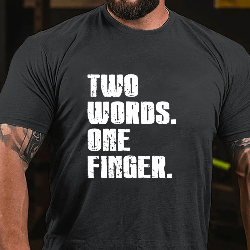 Maturelion 2 Words 1 Fingers T-Shirt