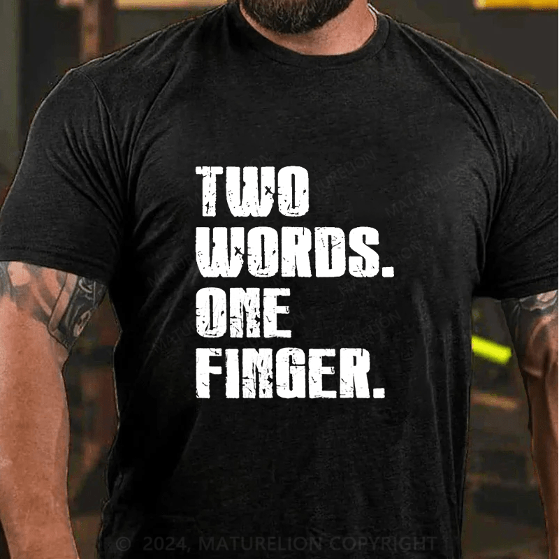 Maturelion 2 Words 1 Fingers T-Shirt