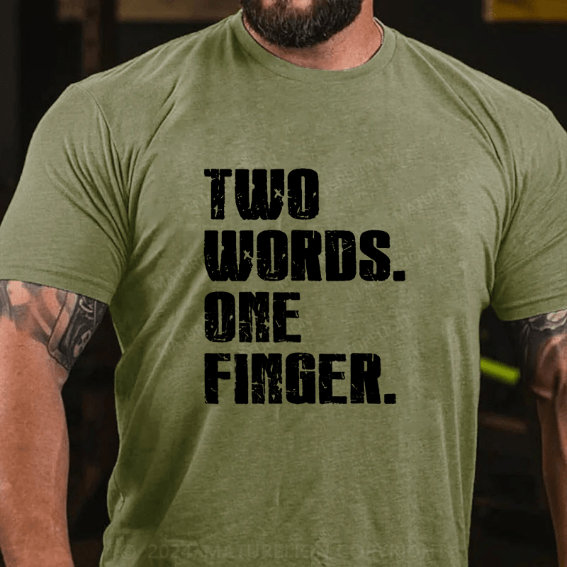 Maturelion 2 Words 1 Fingers T-Shirt