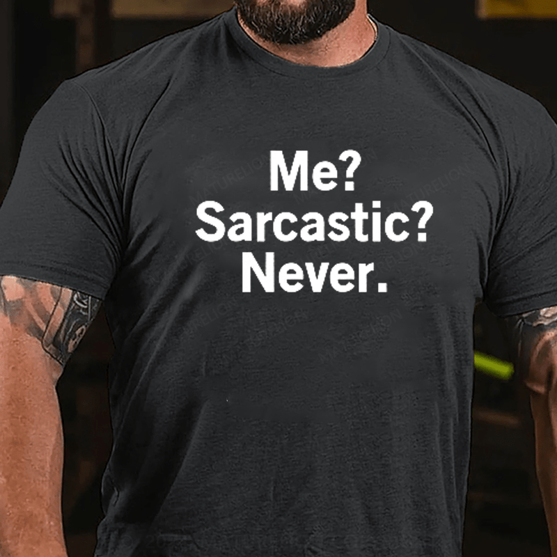 Maturelion Me? Sarcastic? Never. Funny Humor Saying Quote T-Shirt