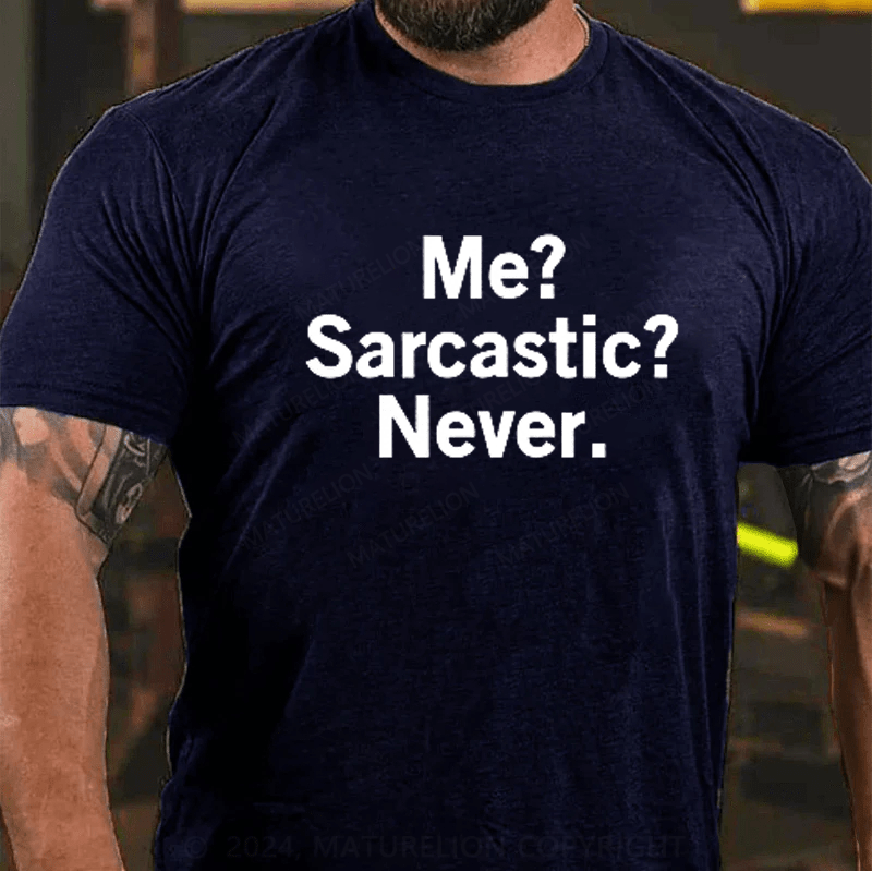 Maturelion Me? Sarcastic? Never. Funny Humor Saying Quote T-Shirt