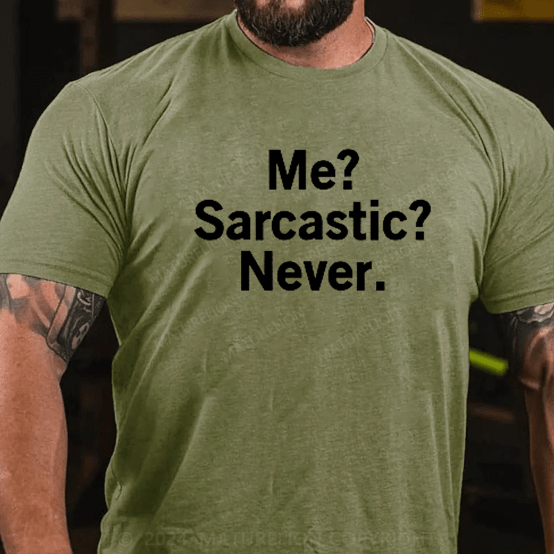 Maturelion Me? Sarcastic? Never. Funny Humor Saying Quote T-Shirt