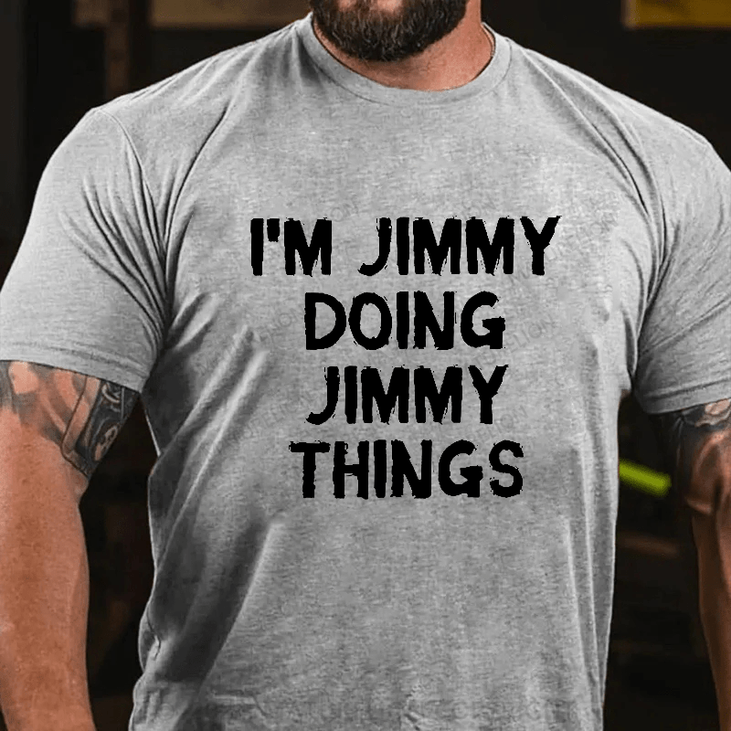 Maturelion I Am Jimmy Doing Jimmy Things T-Shirt