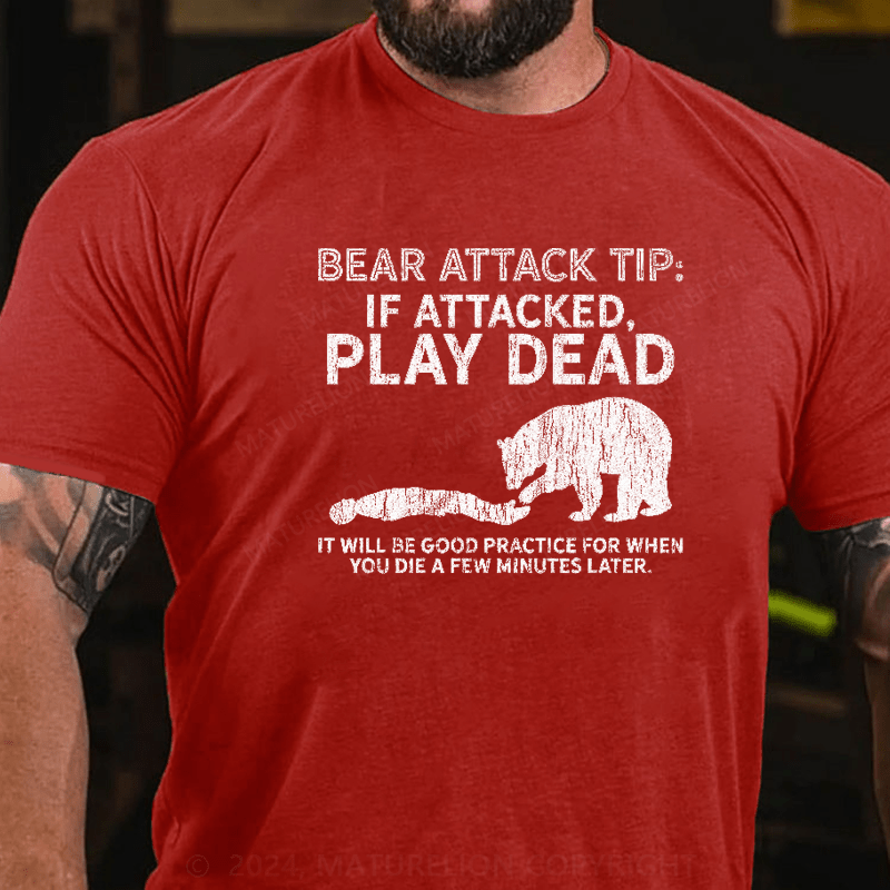 Maturelion Mountain Bear Attack Tip If Attacked Play Dead  T-Shirt