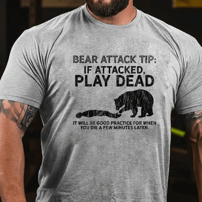 Maturelion Mountain Bear Attack Tip If Attacked Play Dead  T-Shirt