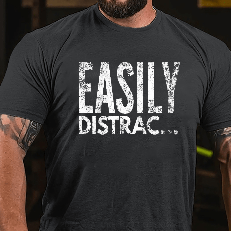 Maturelion Easily Distrac T-Shirt