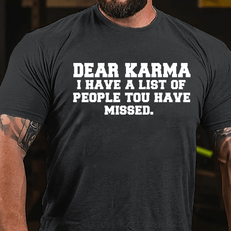 Maturelion Dear Karma I Have a List of People You Missed Funny Meme T-Shirt