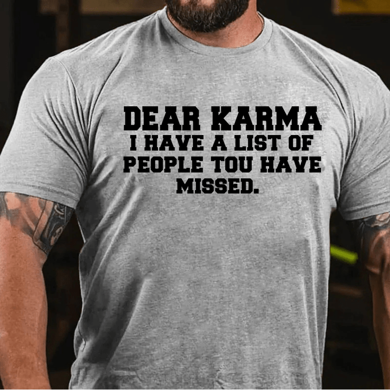 Maturelion Dear Karma I Have a List of People You Missed Funny Meme T-Shirt