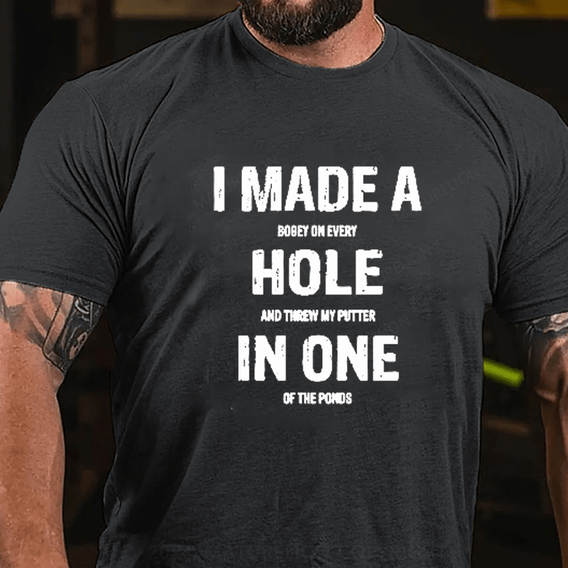 Maturelion I Made A Hole In One Funny Golf Pun Vintage Golfing Golfer T-Shirt