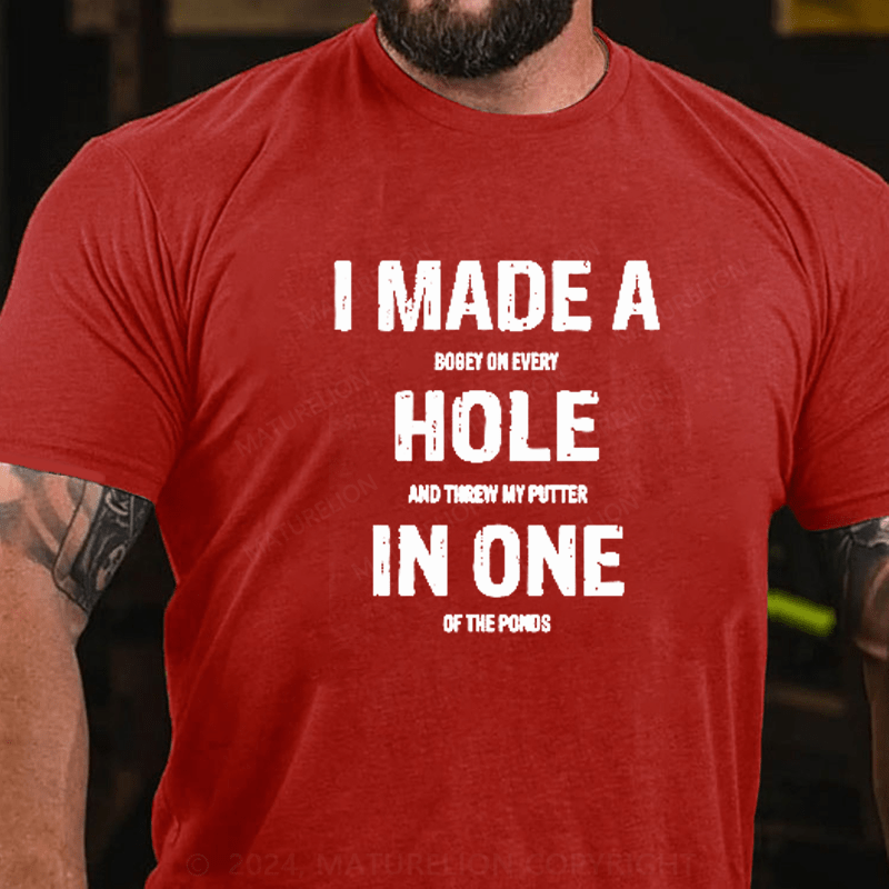 Maturelion I Made A Hole In One Funny Golf Pun Vintage Golfing Golfer T-Shirt