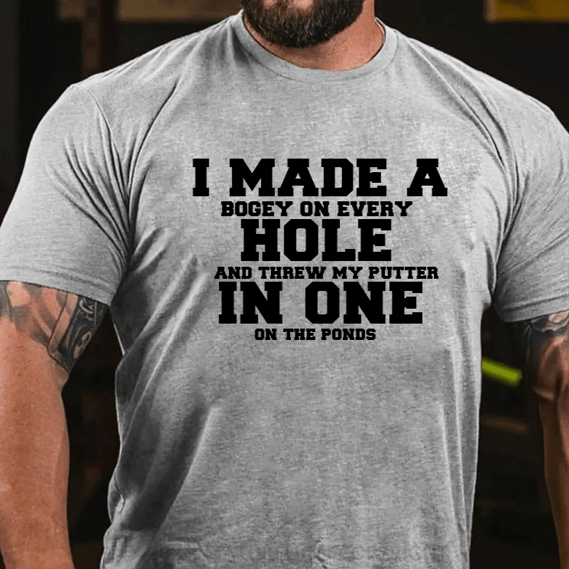 Maturelion Hole In One Funny I Made a Bogey on every Hole Mens Golf T-Shirt