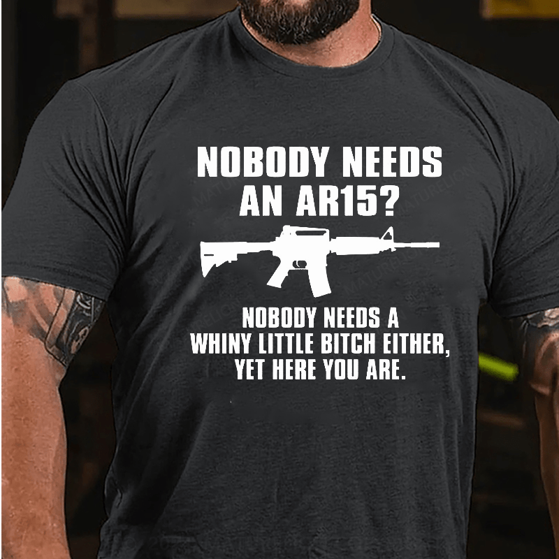 Maturelion Nobody Needs An AR15 Funny T-Shirt