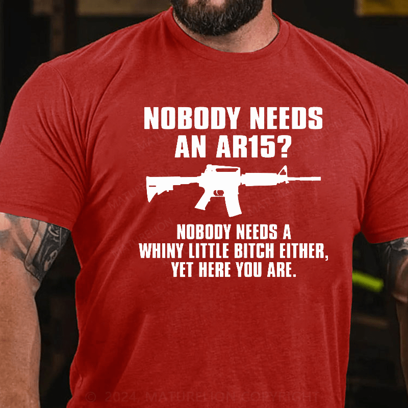 Maturelion Nobody Needs An AR15 Funny T-Shirt