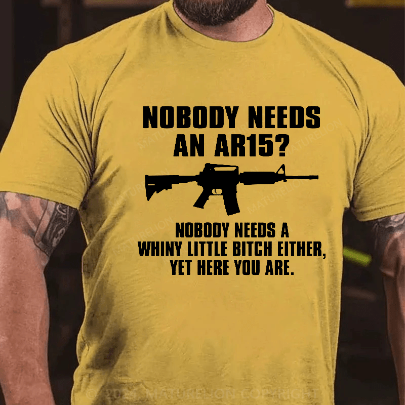 Maturelion Nobody Needs An AR15 Funny T-Shirt