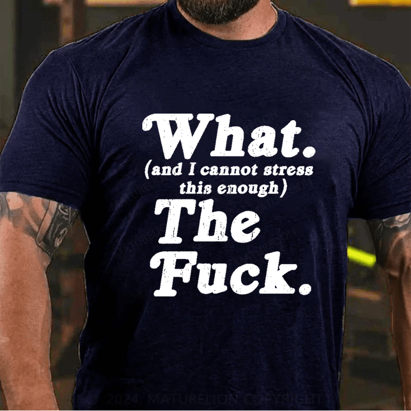 Maturelion  What The F T-Shirt