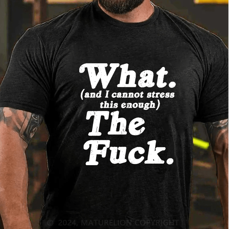 Maturelion  What The F T-Shirt