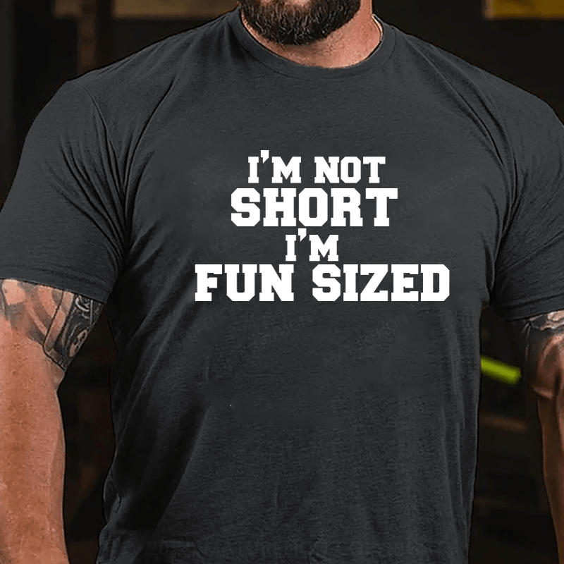 Maturelion I'm Not Short I'm Fun Sized Long Sleeve T-Shirt