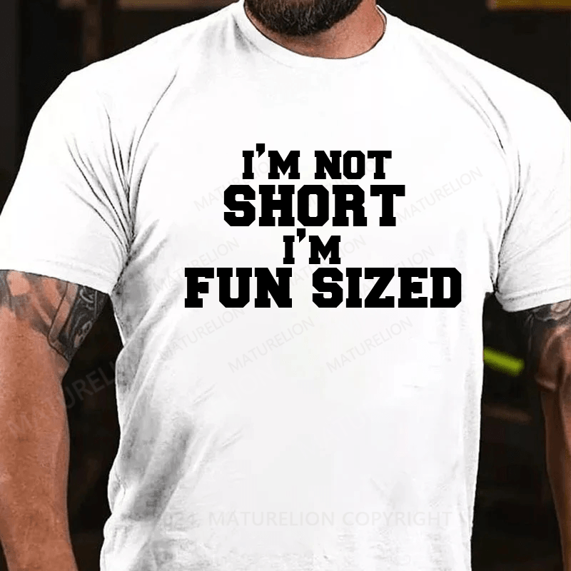 Maturelion I'm Not Short I'm Fun Sized Long Sleeve T-Shirt