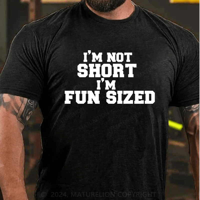 Maturelion I'm Not Short I'm Fun Sized Long Sleeve T-Shirt