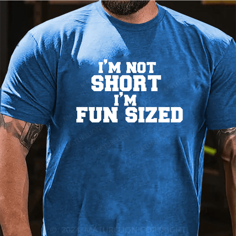 Maturelion I'm Not Short I'm Fun Sized Long Sleeve T-Shirt