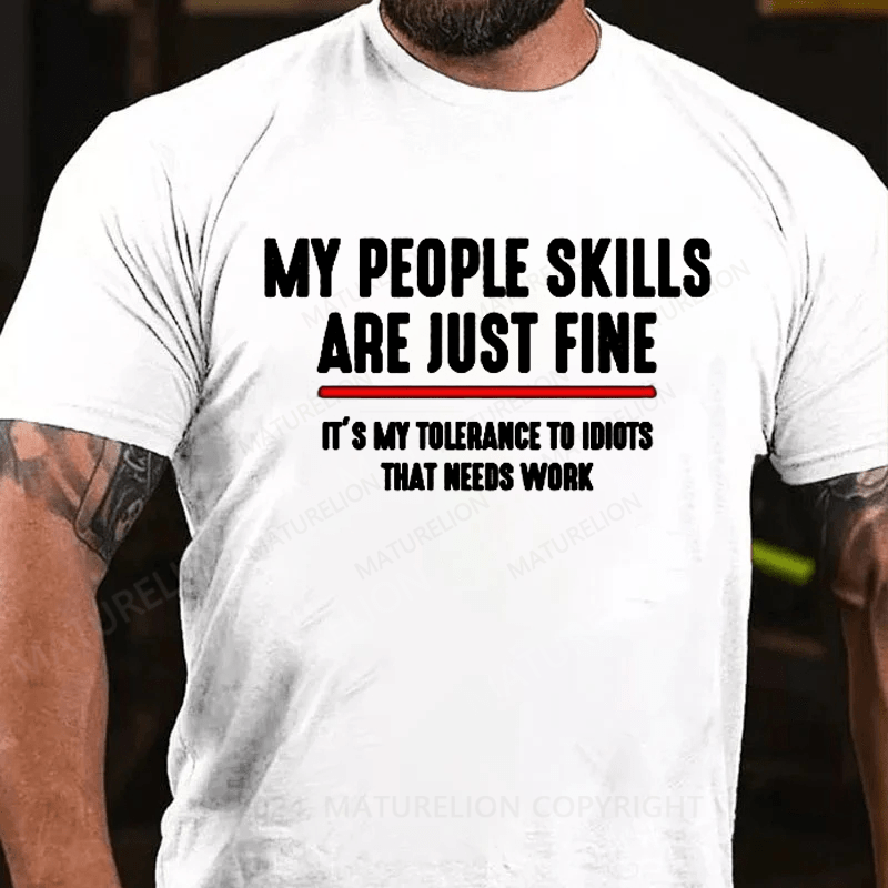 Maturelion My People Skills Are Fine Cool Graphic Gift Idea Adult Humor Sarcastic Shirt