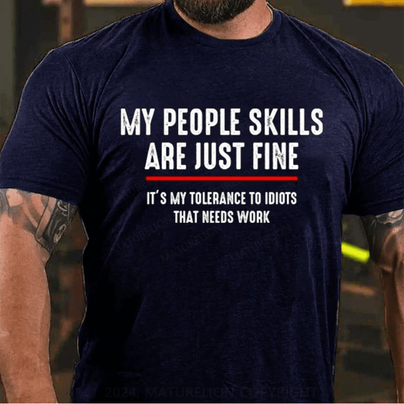 Maturelion My People Skills Are Fine Cool Graphic Gift Idea Adult Humor Sarcastic Shirt