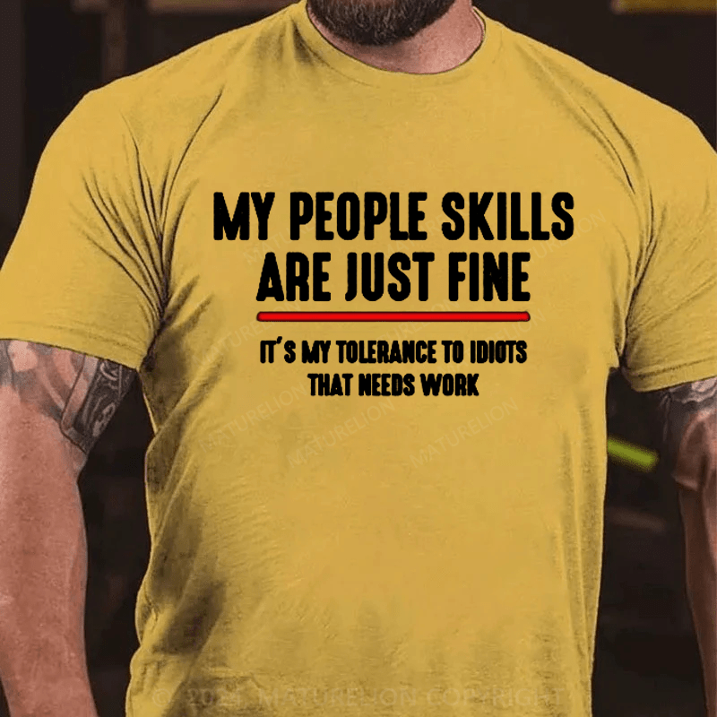 Maturelion My People Skills Are Fine Cool Graphic Gift Idea Adult Humor Sarcastic Shirt