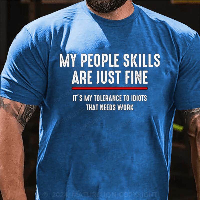 Maturelion My People Skills Are Fine Cool Graphic Gift Idea Adult Humor Sarcastic Shirt