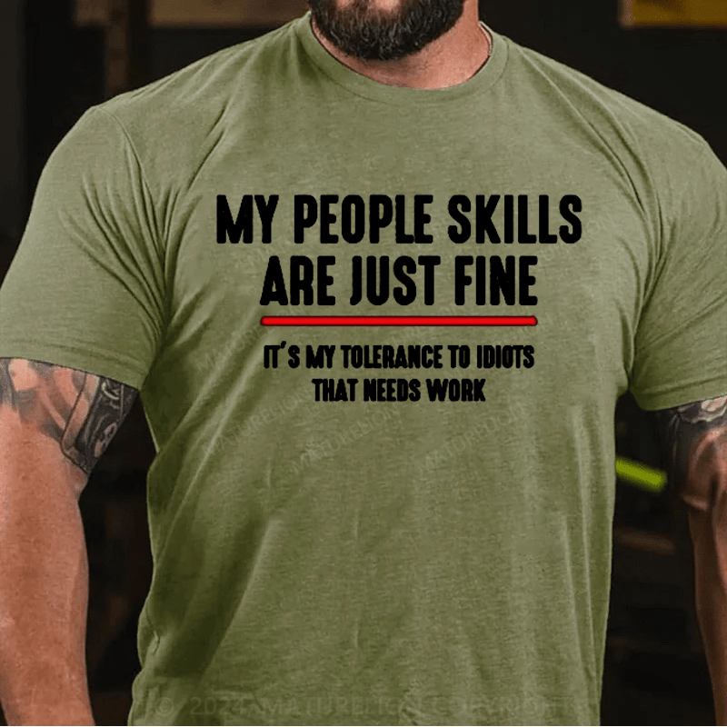 Maturelion My People Skills Are Fine Cool Graphic Gift Idea Adult Humor Sarcastic Shirt