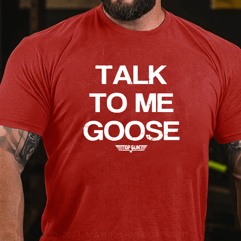 Maturelion Top Gun Movie Talk To Me Goose Big Letter Slogan Men's T-Shirt